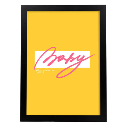 Posters con mensajes felices ilustrados. Lámina de decoración 'Baby' con frases motivadoras y llenas de energia.-Artwork-Nacnic-A4-Marco Negro-Nacnic Estudio SL