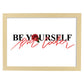 Posters con mensajes felices ilustrados. Lámina de decoración 'Be Yourself, But Cooler' con frases motivadoras y llenas de energia.-Artwork-Nacnic-A4-Marco Madera clara-Nacnic Estudio SL