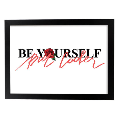 Posters con mensajes felices ilustrados. Lámina de decoración 'Be Yourself, But Cooler' con frases motivadoras y llenas de energia.-Artwork-Nacnic-A4-Marco Negro-Nacnic Estudio SL