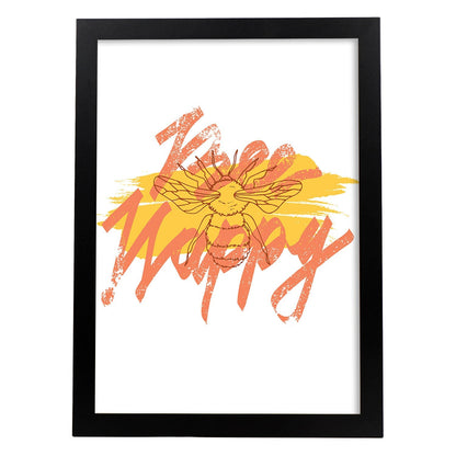 Posters con mensajes felices ilustrados. Lámina de decoración 'Bee Happy' con frases motivadoras y llenas de energia.-Artwork-Nacnic-A4-Marco Negro-Nacnic Estudio SL