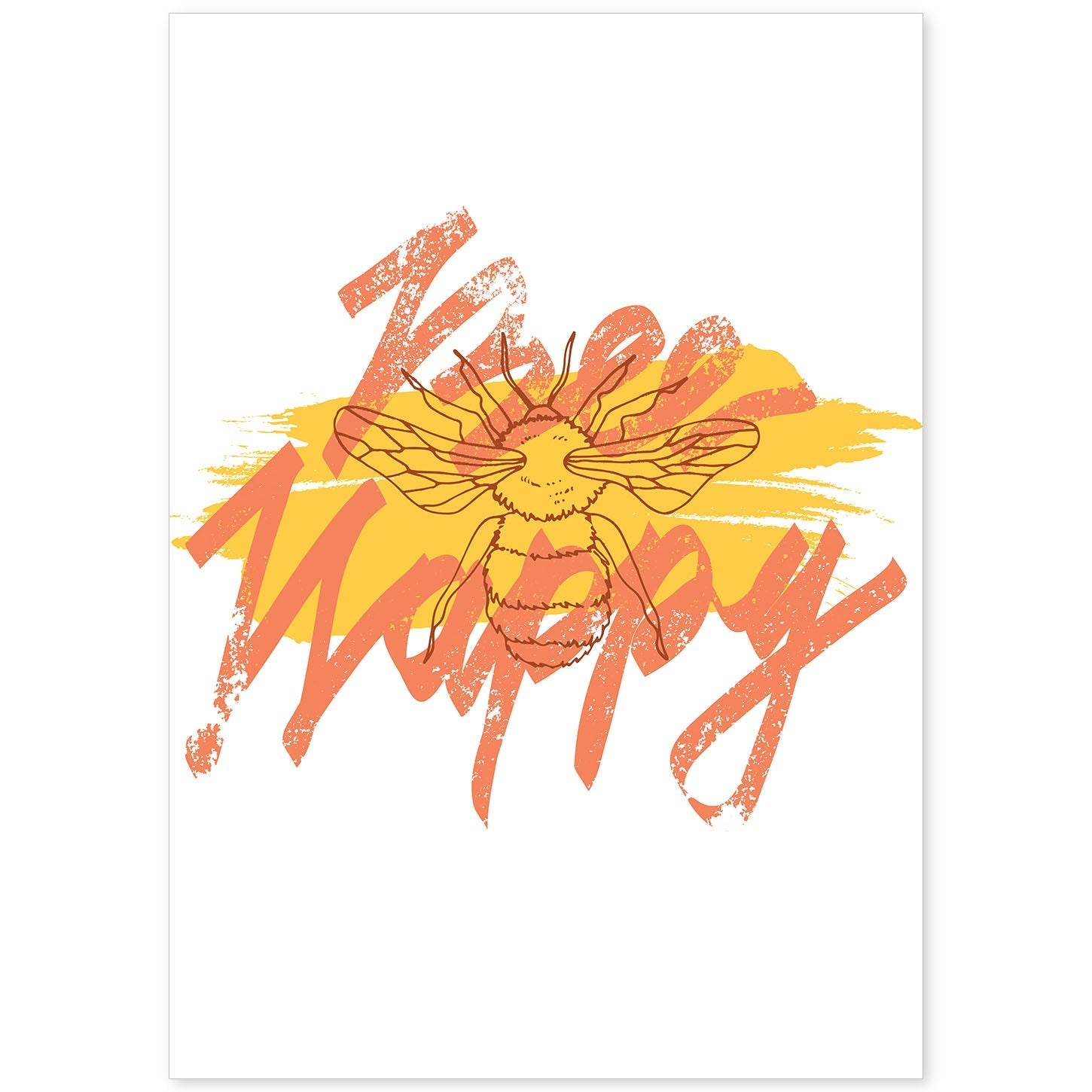 Posters con mensajes felices ilustrados. Lámina de decoración 'Bee Happy' con frases motivadoras y llenas de energia.-Artwork-Nacnic-A4-Sin marco-Nacnic Estudio SL