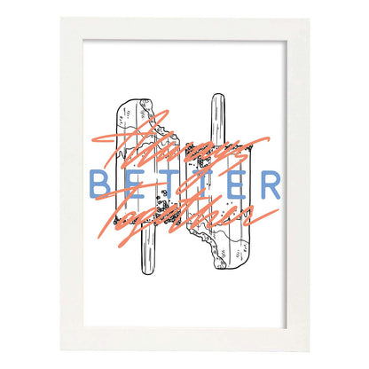 Posters con mensajes felices ilustrados. Lámina de decoración 'Better' con frases motivadoras y llenas de energia.-Artwork-Nacnic-A4-Marco Blanco-Nacnic Estudio SL