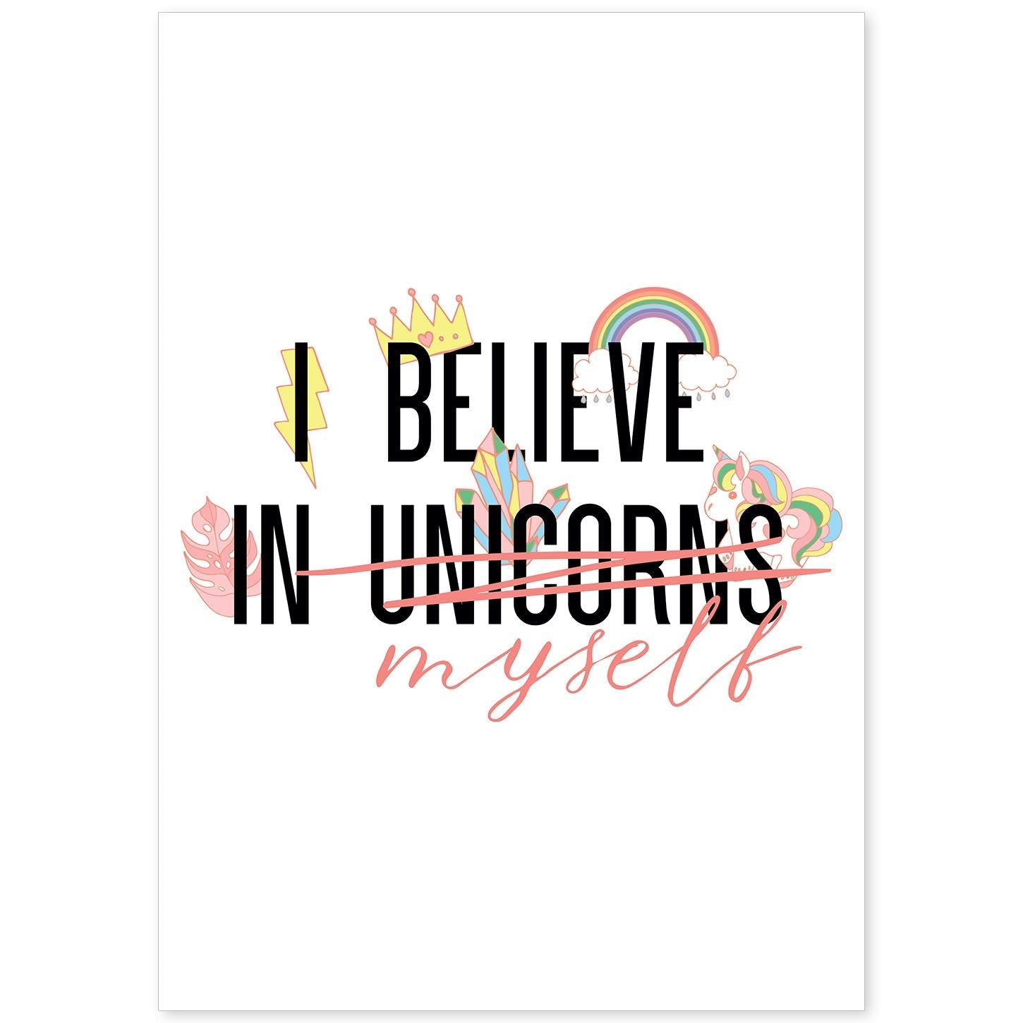 Posters con mensajes felices ilustrados. Lámina de decoración 'I Believe In Unicorns' con frases motivadoras y llenas de energia.-Artwork-Nacnic-A4-Sin marco-Nacnic Estudio SL