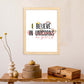 Posters con mensajes felices ilustrados. Lámina de decoración 'I Believe In Unicorns' con frases motivadoras y llenas de energia.-Artwork-Nacnic-Nacnic Estudio SL
