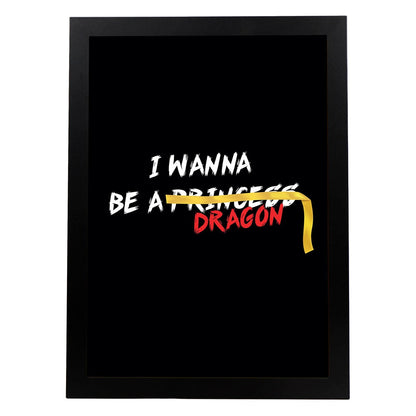 Posters con mensajes felices ilustrados. Lámina de decoración 'I Wanna Be A Dragon' con frases motivadoras y llenas de energia.-Artwork-Nacnic-A4-Marco Negro-Nacnic Estudio SL