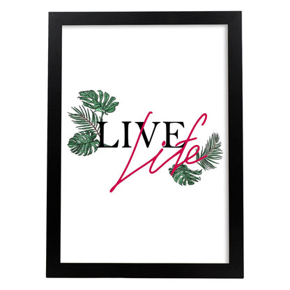 Posters con mensajes felices ilustrados. Lámina de decoración 'Live Life' con frases motivadoras y llenas de energia.-Artwork-Nacnic-A4-Marco Negro-Nacnic Estudio SL