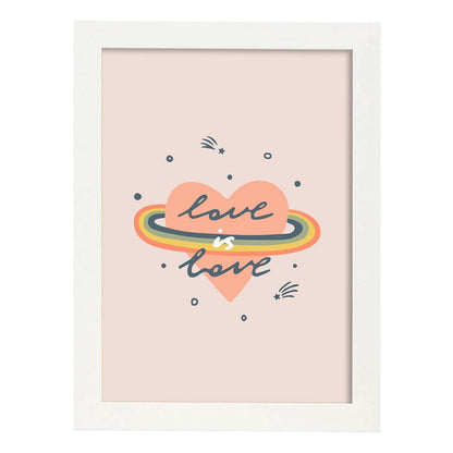 Posters con mensajes felices ilustrados. Lámina de decoración 'Love Is Love' con frases motivadoras y llenas de energia.-Artwork-Nacnic-A4-Marco Blanco-Nacnic Estudio SL