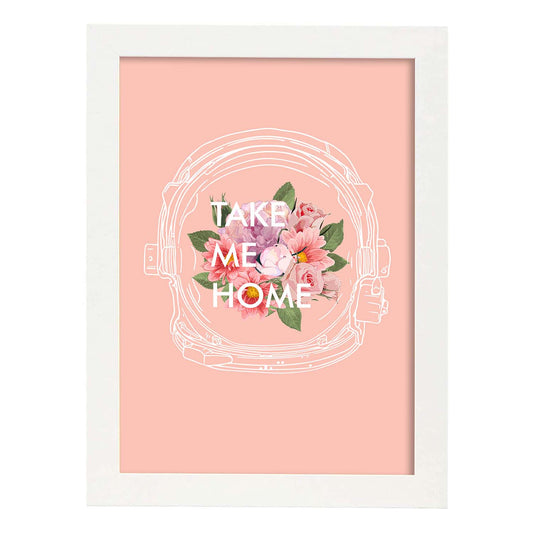 Posters con mensajes felices ilustrados. Lámina de decoración 'Take Me Home' con frases motivadoras y llenas de energia.-Artwork-Nacnic-A4-Marco Blanco-Nacnic Estudio SL